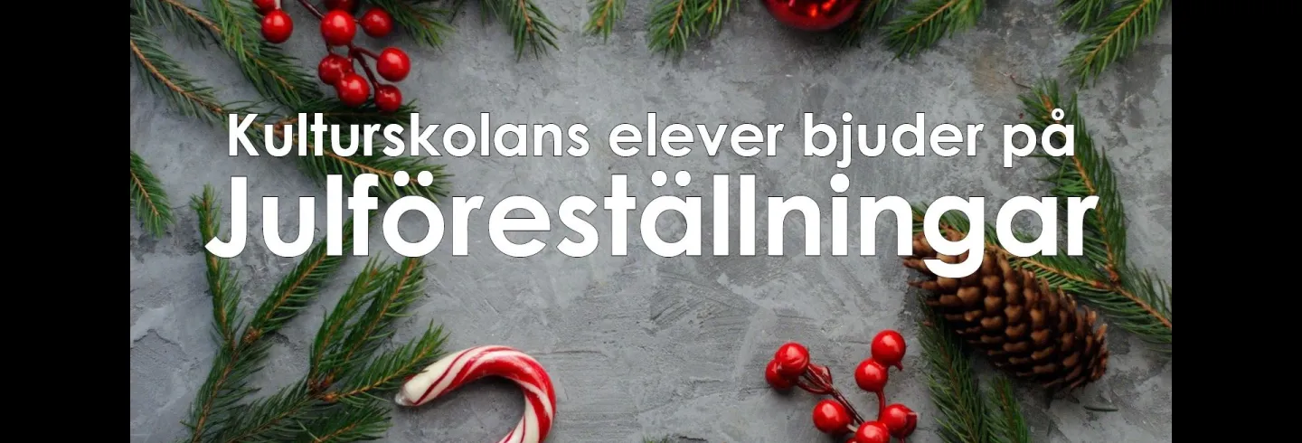 Kulturskolans elever bjuder på julföreställningar