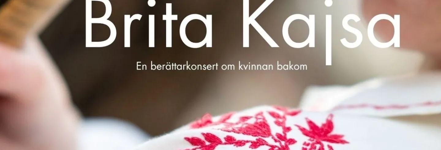 Brita Kajsa- Berättarkonsert om kvinnan bakom Anundsjösömmen